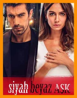آهنگ عشق سیاه و سفید | سریال Siyah Beyaz Aşk