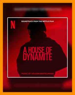 آهنگ خانه ای از دینامیت | اهنگ A House of Dynamite | فیلم A House of Dynamite